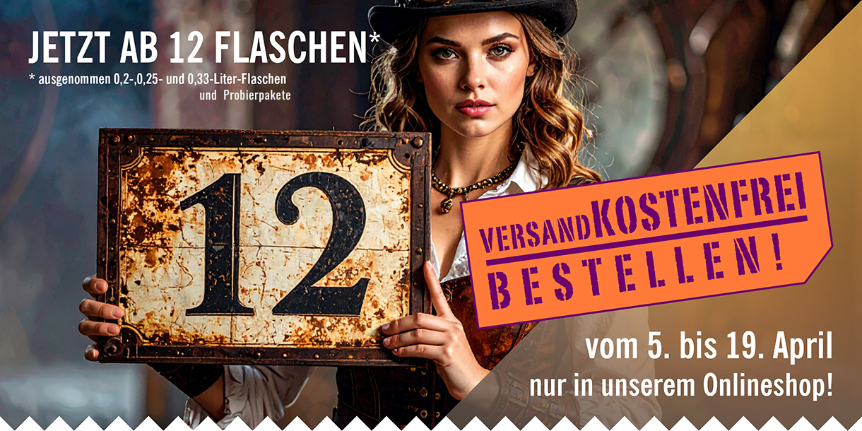 ab 12 Fl. Versandkostenfrei / 5.-19. April. Ausgenommen 0,2 l, 0,25 l, 0,33 l und Probierpakete